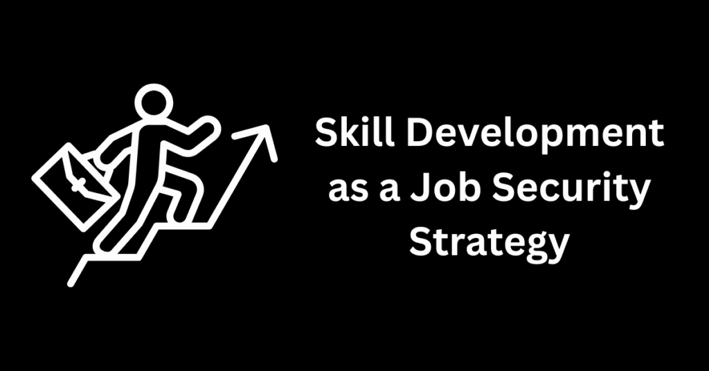 Skill Development as a Job Security Strategy