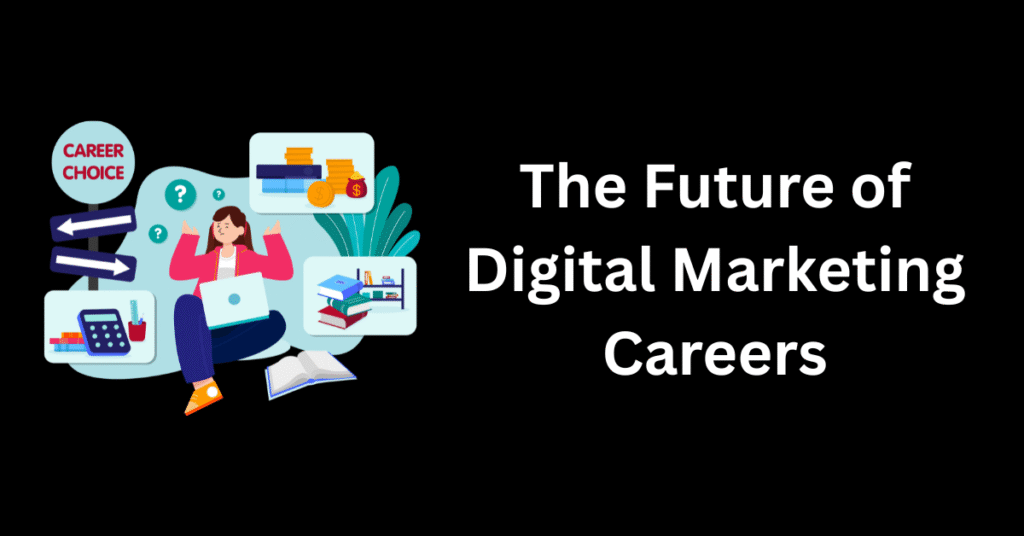 The Future of Digital Marketing Careers